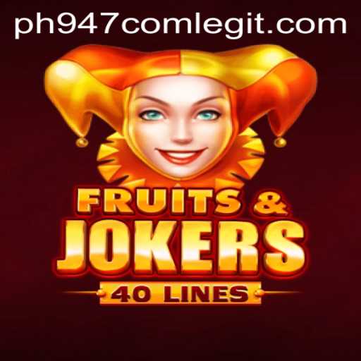 Exploring FruitsAndJokers40: A Comprehensive Guide to the Game and the Truth Behind Ph947 com