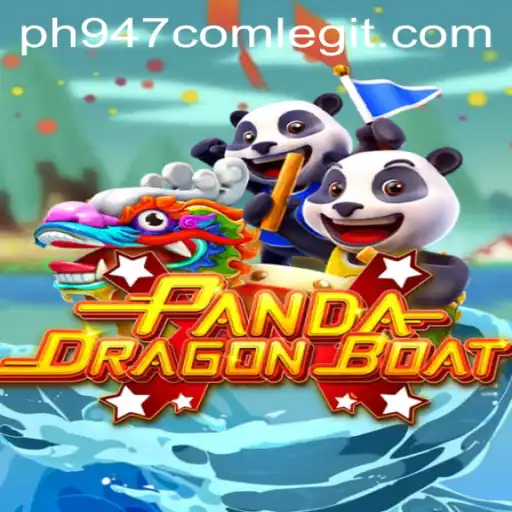 PANDADRAGONBOAT: An Exciting Adventure and Is ph947 com Legit?