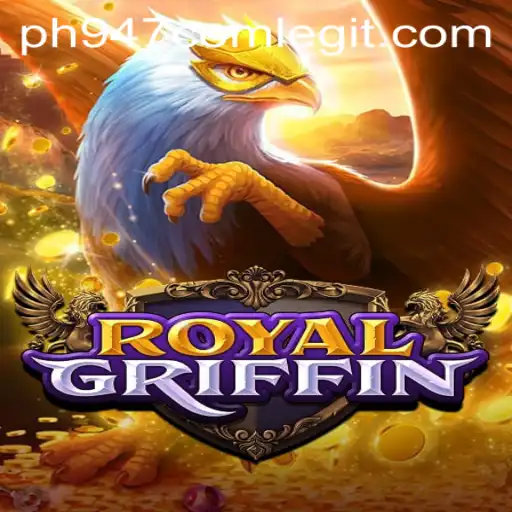 Exploring RoyalGriffin: A New Era in Gaming and the Legitimacy Concerns of ph947 com